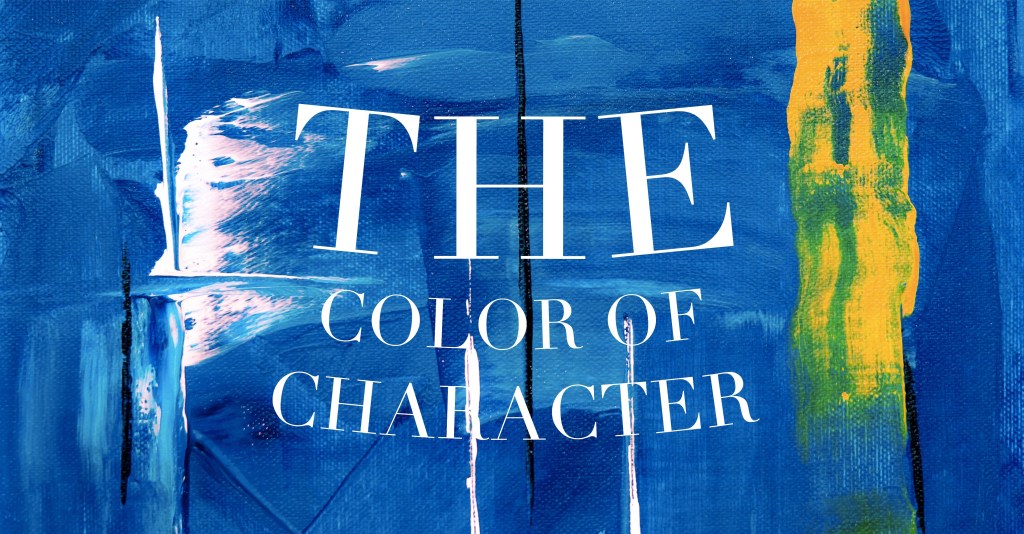 The Color of&nbsp;Character