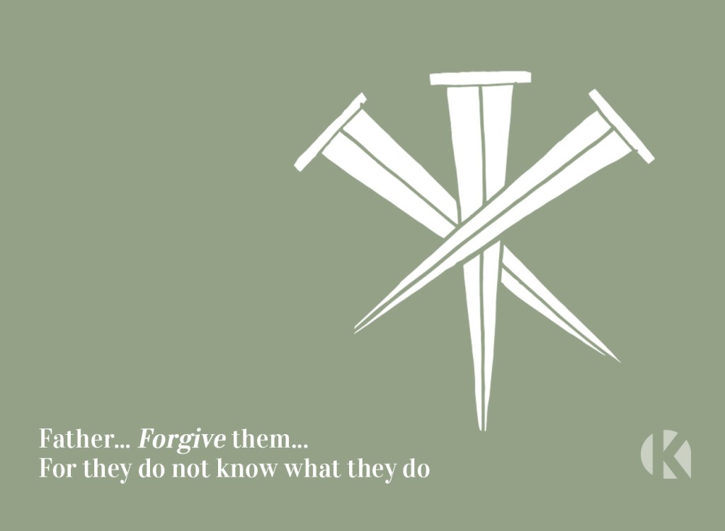 7 Sayings of Jesus – Day 1: “Forgive&nbsp;them”